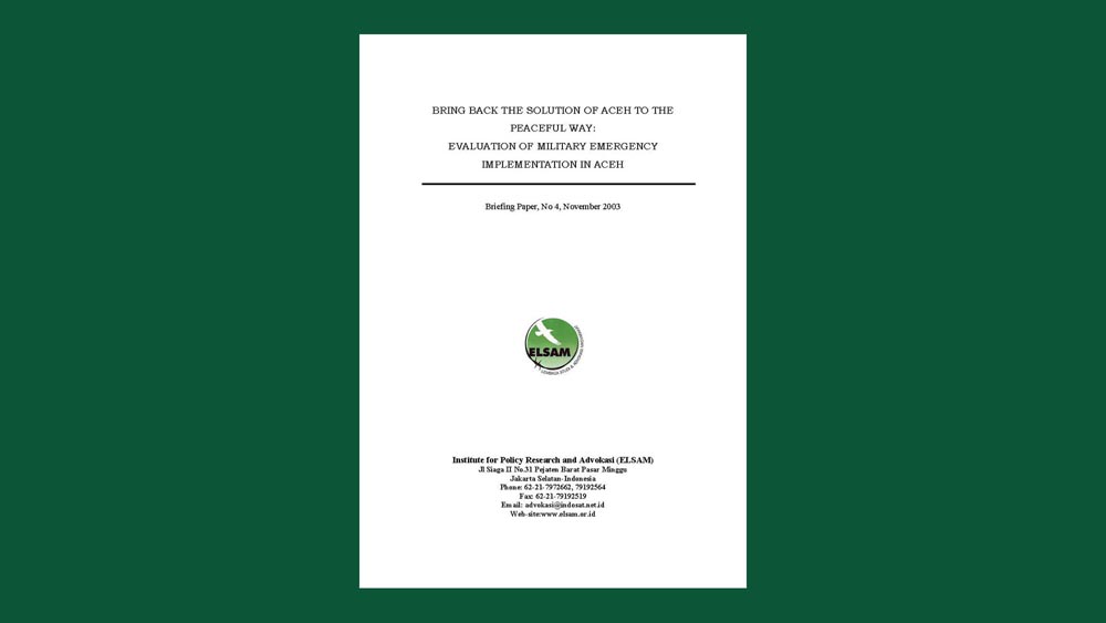 Bring Back The Solution of Aceh to the Peaceful Way: Evaluation of Military Emergency Implementation in Aceh