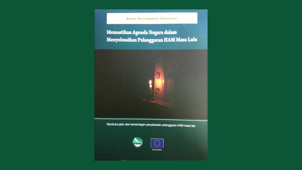 Memastikan Agenda Negara dalam Menyelesaikan Pelanggaran HAM Masa Lalu: Membuka jalan atas kemandegan penyelesaian pelanggaran HAM masa lalu