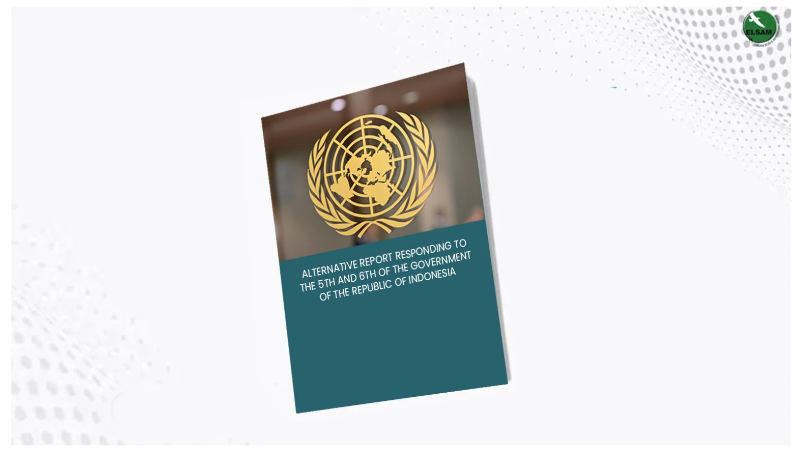Alternative Report Responding to the 5th and 6th of the Government of The Republic of Indonesia