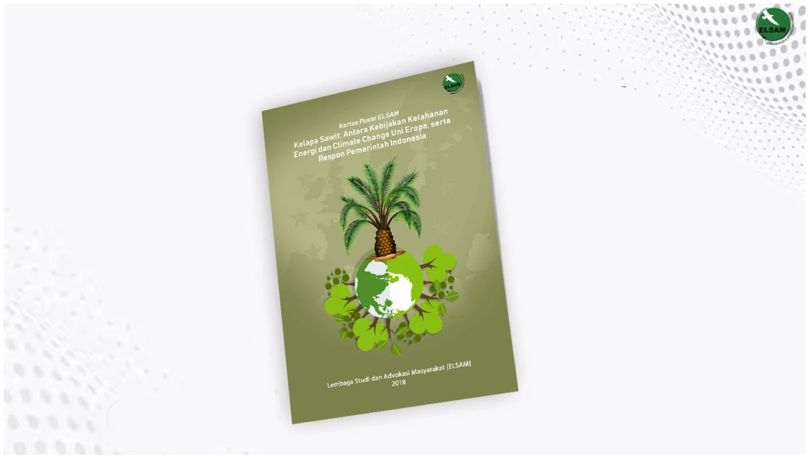 Kelapa Sawit: Antara Kebijakan Ketahanan Energi dan Climate Change Uni Eropa, serta Respon Pemerintah Indonesia