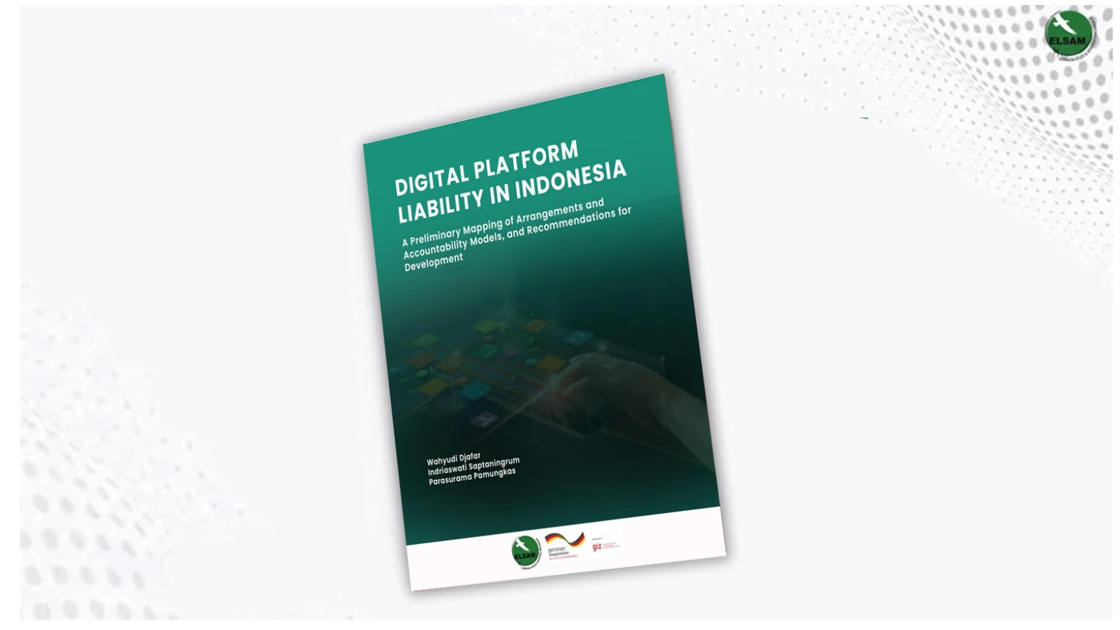 Digital Platform Liability in Indonesia: a Preliminary Mapping of Arrangements and Accountability Models, and Recommendations for Development
