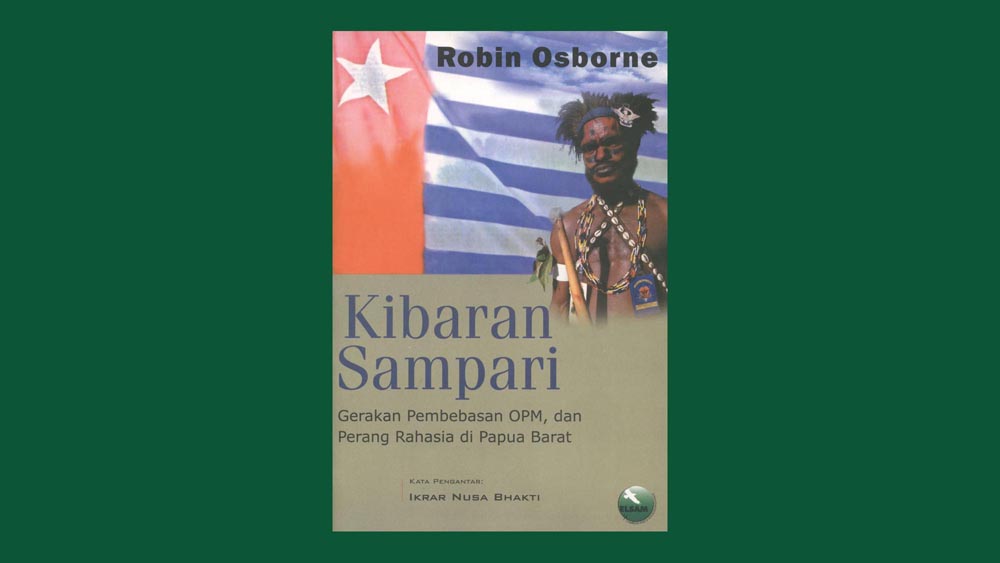 Kibaran Sampari: Gerakan Pembebasan OPM, dan Perang Rahasia di Papua Barat