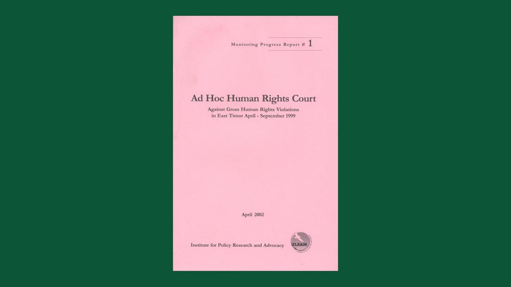 Ad Hoc Human Rights Court Against Gross Human Rights Violations in East Timor April-September 1999