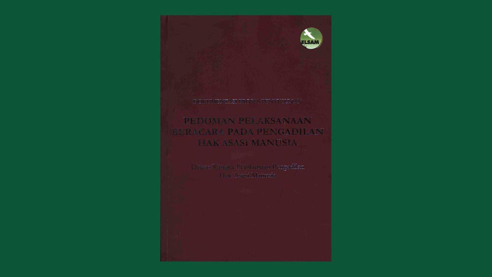 Dokumentasi Proses Penyusunan: Pedoman Pelaksanaan Beracara Pada Pengadilan Hak Asasi Manusia Dalam Rangka Pembaruan Pengadilan Hak Asasi Manusia
