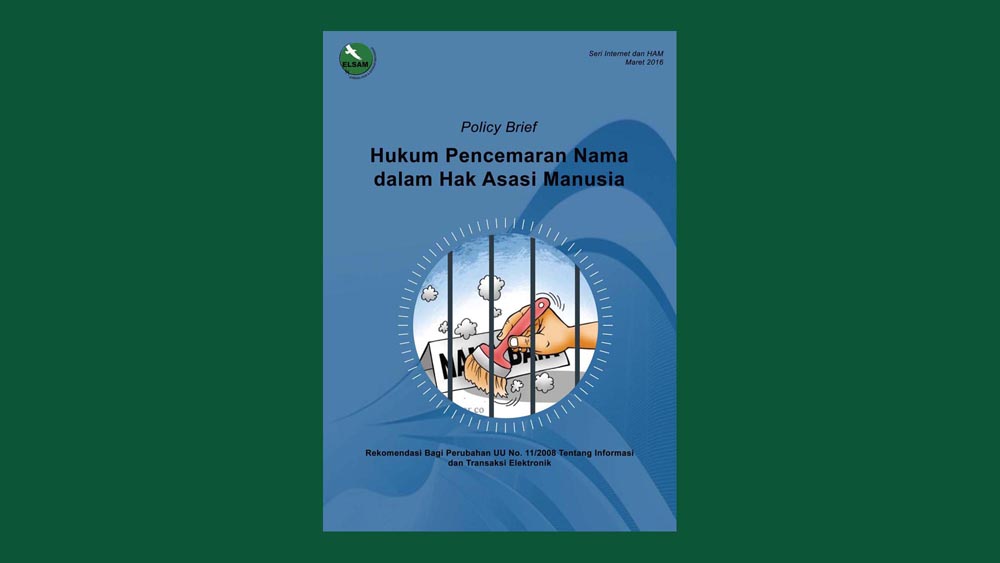 Hukum Pencemaran Nama dalam Hak Asasi Manusia: Rekomendasi Bagi Perubahan UU No. 11/2008 Tentang Informasi dan Transaksi Elektronik