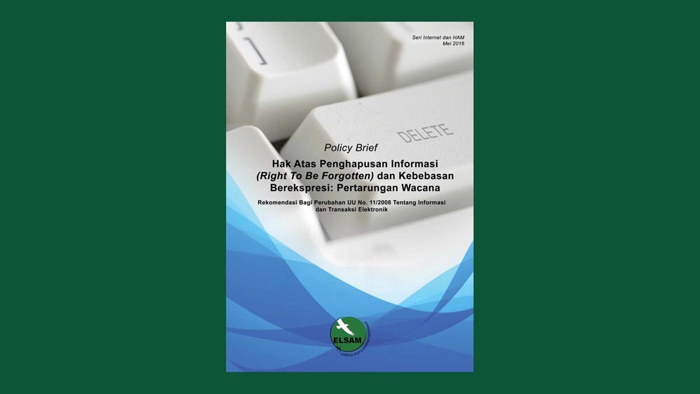 Hak Atas Penghapusan Informasi (Rigths To Be Forgotten) Dan Kebebasan Berekspresi: Pertarungan Wacana