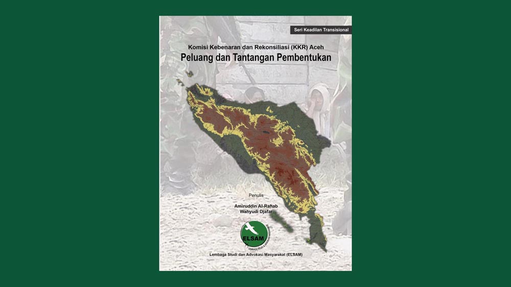Komisi Kebenaran dan Rekonsiliasi (KKR) Aceh Peluang dan Tantangan Pembentukan