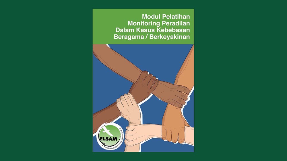 Modul Pelatihan Monitoring Peradilan dalam Kasus Kebebasan Beragama/Berkeyakinan