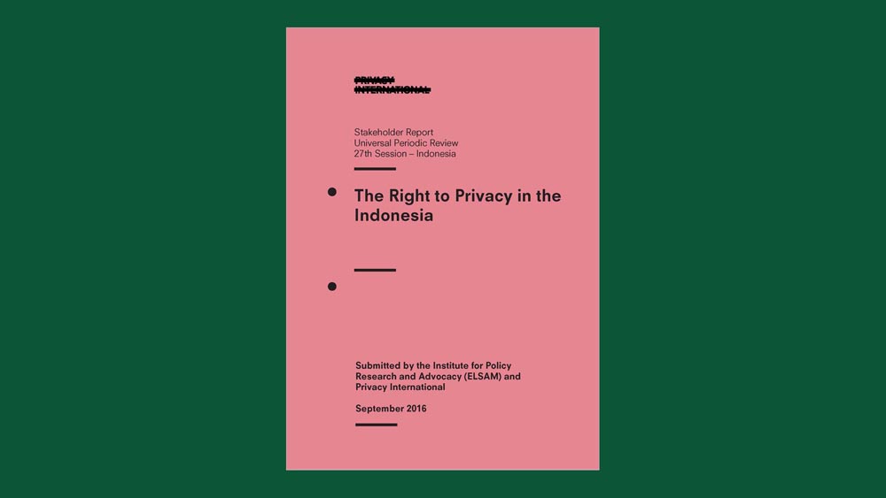 Stakeholder Report UPR 27th Session - Indonesia: The Right to Privacy in the Indonesia