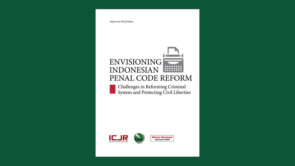 Envisioning Indonesian Criminal Code Reform: Challenges in Reforming Criminal System and Protecting Civil Liberties