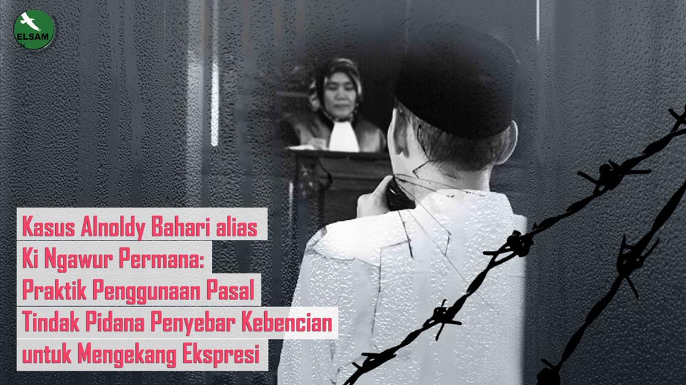 Kasus Alnoldy Bahari alias Ki Ngawur Permana: Praktik Penggunaan Pasal Tindak Pidana Penyebar Kebencian untuk Mengekang Ekspresi