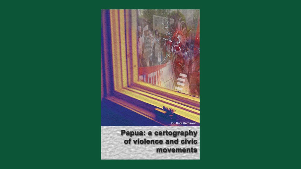 Papua: A Cartography Of Violence And Civic Movements