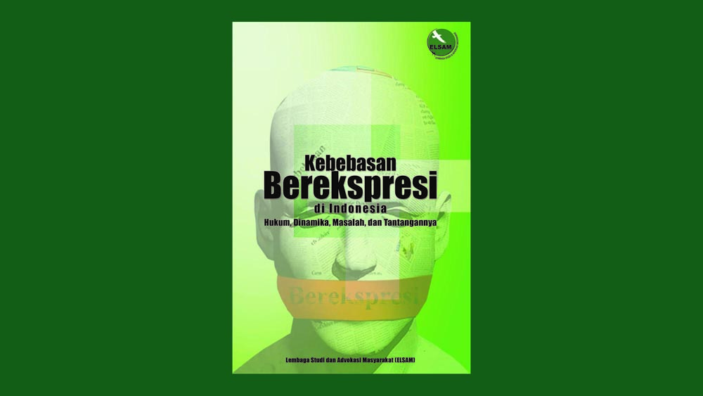 Kebebasan Berekspresi Di Indonesia: Hukum, Dinamika, Masalah Dan Tantangannya
