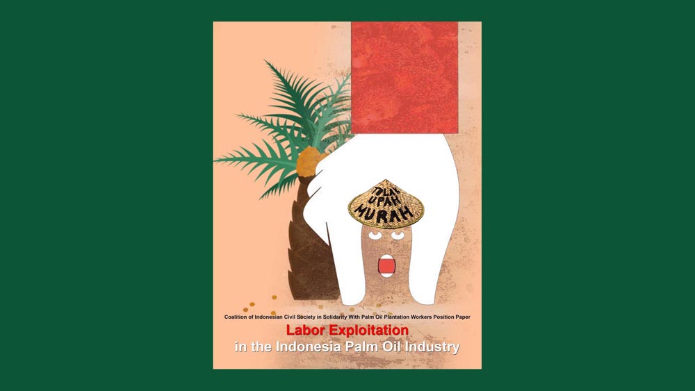Labor Exploitation in the Indonesia Palm Oil Industri