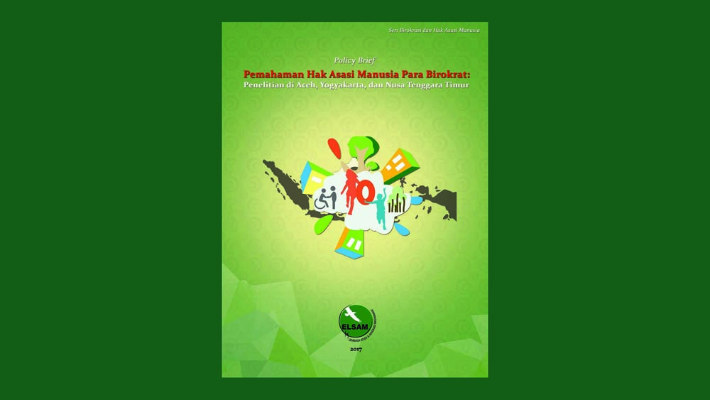 Policy Brief Pemahaman Hak Asasi Manusia Para Birokrat: Penelitian di Aceh, Yogyakarta, dan Nusa Tenggara Timur