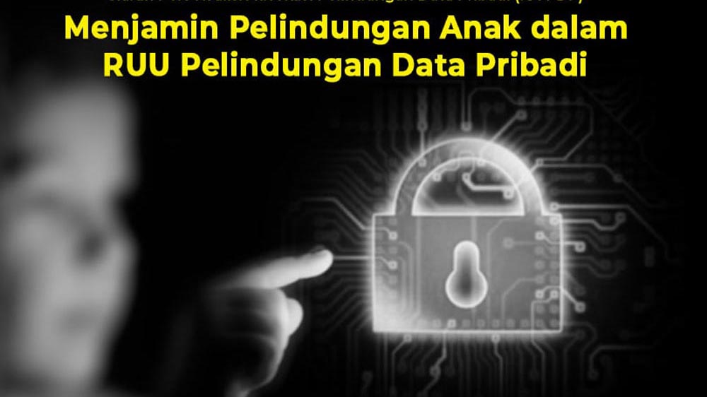 Menjamin Pelindungan Anak dalam RUU Pelindungan Data Pribadi