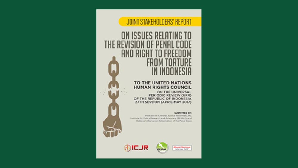Joint Stakeholders' Report on Issues Relating to The Revision of Penal Code and Situation of Torture in Indonesia