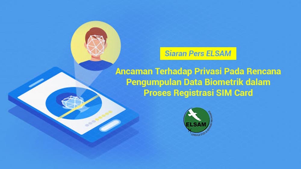 Ancaman terhadap Privasi pada Rencana Pengumpulan Data Biometrik dalam Proses Registrasi SIM Card