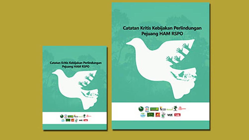 Catatan Kritis Kebijakan Perlindungan Pejuang HAM RSPO