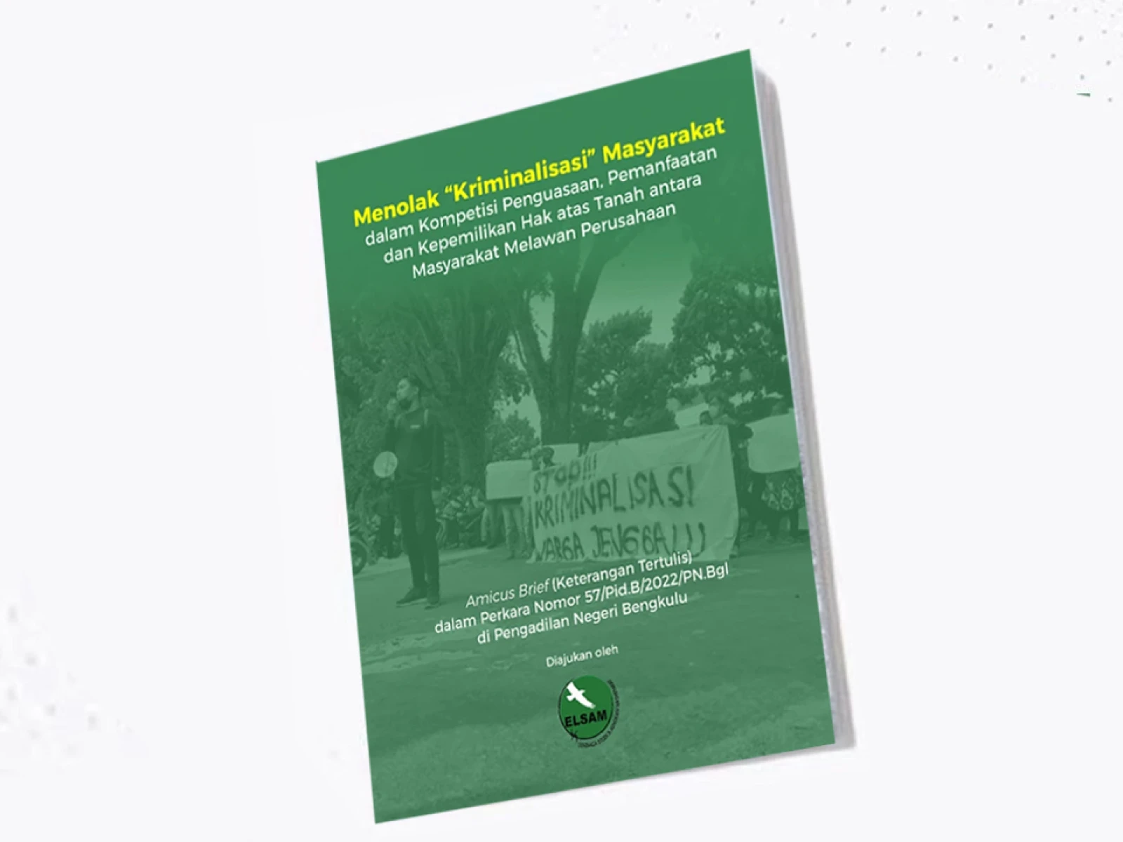 Amicus Brief Menolak Kriminalisasi Masyarakat Desa Jenggalu atas Penguasaan Tanah tak Berdasar oleh Perusahaan