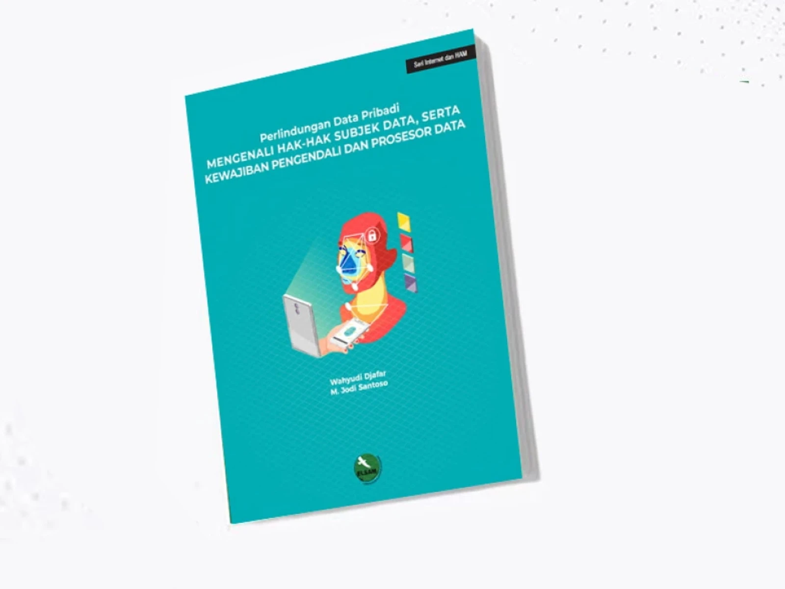 Perlindungan Data Pribadi; Mengenali Hak-hak Subjek Data serta Kewajiban Pengendali dan Prosesor Data