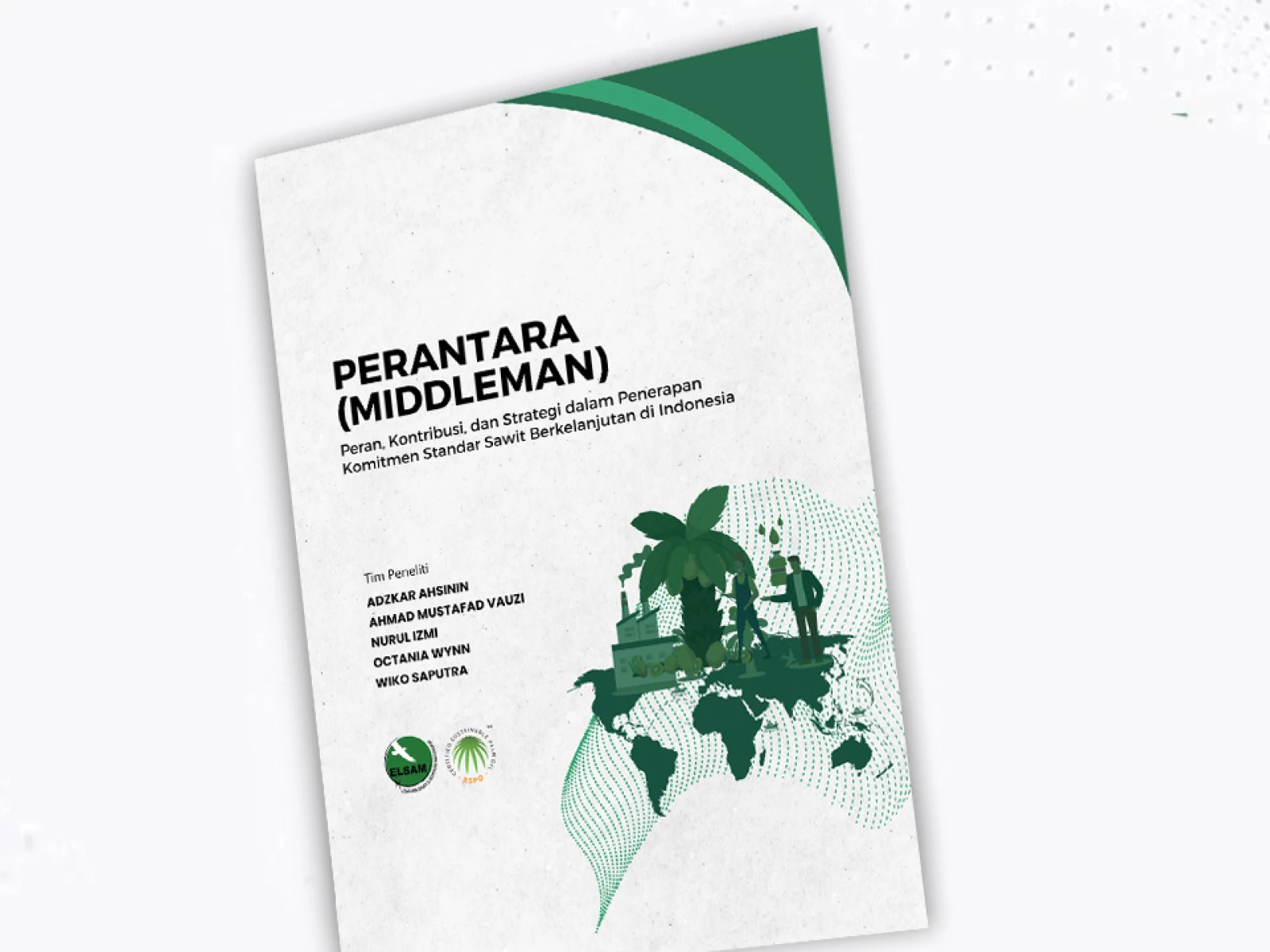 PERANTARA (MIDDLEMAN): Peran, Kontribusi, dan Strategi dalam Penerapan Komitmen Standar Sawit Berkelanjutan di Indonesia