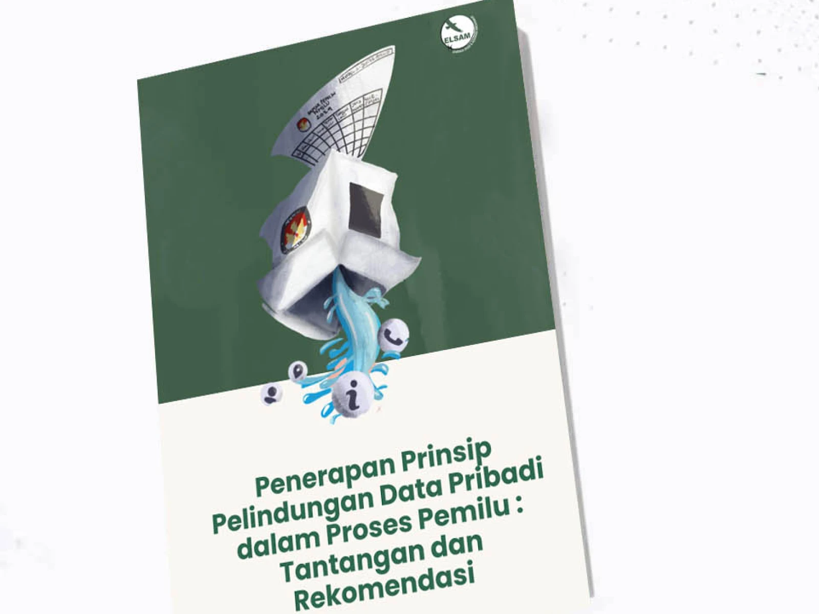 Penerapan Prinsip Pelindungan Data Pribadi dalam Proses Pemilu: Tantangan dan Rekomendasi