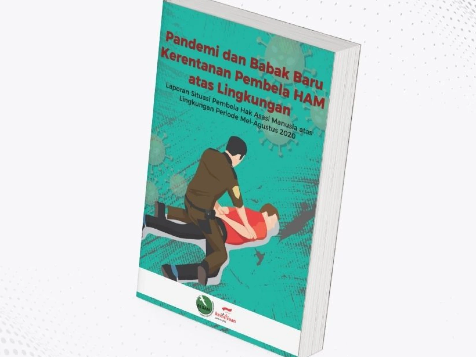 Laporan Situasi Pembela Hak Asasi Manusia atas Lingkungan Periode Mei-Agustus 2020